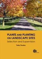 Peter Ralph Thoday - Plants and Planting on Landscape Sites: Selection and Supervision - 9781780646183 - V9781780646183