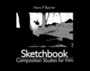 Hans P Bacher - Sketchbook: Composition Studies for Film - 9781780675961 - V9781780675961