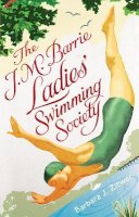 Barbara J. Zitwer - The J.M. Barrie Ladies´ Swimming Society - 9781780720401 - V9781780720401