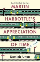 Dominic Utton - Martin Harbottle´s Appreciation of Time - 9781780743721 - KTG0007379