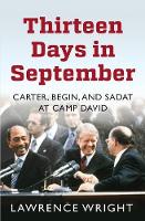 Lawrence Wright - Thirteen Days in September: The Dramatic Story of the Struggle for Peace in the Middle East - 9781780747712 - 9781780747712
