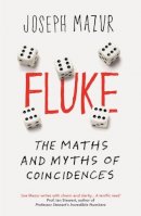 Joseph Mazur - Fluke: The Maths and Myths of Coincidences - 9781780749006 - V9781780749006