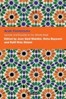 Makdisi Jean Said Ba - Arab Feminisms: Gender and Equality in the Middle East - 9781780766720 - V9781780766720