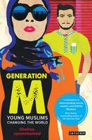 Shelina Janmohamed - Generation M: Young Muslims Changing the World - 9781780769097 - V9781780769097