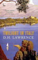 D. H. Lawrence - Twilight in Italy - 9781780769653 - V9781780769653