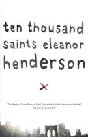 Eleanor Henderson - Ten Thousand Saints - 9781780872179 - 9781780872179