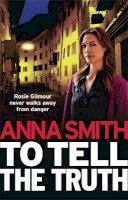 Anna Smith - To Tell the Truth: Rosie Gilmour 2 - 9781780872490 - V9781780872490