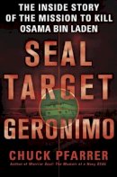 Chuck Pfarrer - Seal Target Geronimo: The Inside Story of the Mission to Kill Osama Bin Laden - 9781780874715 - KSG0013654