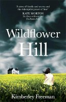 Kimberley Freeman - Wildflower Hill - 9781780877082 - KHN0000414