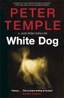 Peter Temple - White Dog: A Jack Irish Thriller (4) - 9781780877341 - V9781780877341