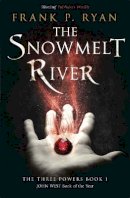 Frank P. Ryan - The Snowmelt River: The Three Powers Book 1 - 9781780877389 - V9781780877389