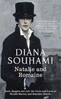 Diana Souhami - Natalie and Romaine: The Lives and Loves of Natalie Barney and Romaine Brooks - 9781780878829 - V9781780878829