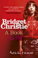 Bridget Christie - A Book for Her - 9781780892207 - 9781780892207