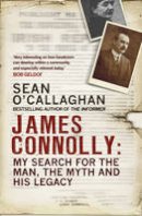Sean O´callaghan - James Connolly: My Search for the Man, the Myth and his Legacy - 9781780894355 - 9781780894355