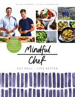 Myles Hopper - Mindful Chef: 30-minute meals. Gluten free. No refined carbs. 10 ingredients - 9781780896694 - V9781780896694