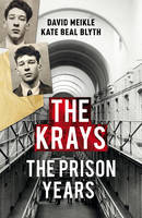 David Meikle - The Krays: The Prison Years - 9781780896830 - V9781780896830
