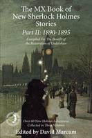 David Marcum - The MX Book of New Sherlock Holmes Stories Part II: 1890 to 1895 - 9781780928296 - V9781780928296