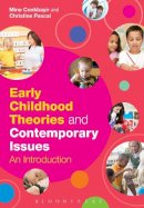 Dr Mine Conkbayir - Early Childhood Theories and Contemporary Issues: An Introduction - 9781780937533 - V9781780937533