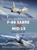 Douglas C. Dildy - F-86 Sabre vs MiG-15: Korea 1950–53 - 9781780963198 - V9781780963198