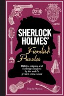 Tim Dedopulos - Sherlock Holmes´ Fiendish Puzzles: Riddles, enigmas and challenges - 9781780978079 - V9781780978079