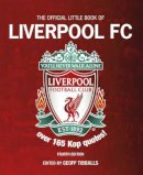 Chris Welch - The Official Little Book of Liverpool FC - 9781780978499 - KSG0015464