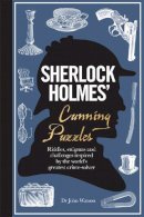 Tim Dedopulos - Sherlock Holmes´ Cunning Puzzles: Riddles, enigmas and challenges - 9781780979625 - V9781780979625