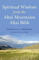 Nikolai Shodoev - Spiritual Wisdom from the Altai Mountains - 9781780991214 - V9781780991214