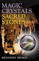 Melusine Draco - Magic Crystals, Sacred Stones - 9781780991375 - V9781780991375