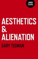 Gary Tedman - Aesthetics & Alienation - 9781780993010 - V9781780993010