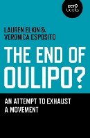 Lauren Elkin - The End of Oulipo?: An Attempt to Exhaust a Movement - 9781780996554 - V9781780996554