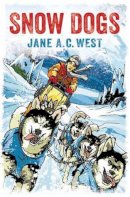 Jane A. C. West - Snow Dogs - 9781781123799 - V9781781123799