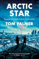 Tom Palmer - Arctic Star - 9781781129715 - 9781781129715