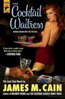 James M. Cain - The Cocktail Waitress - 9781781160343 - V9781781160343