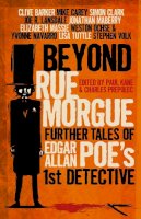 Edgar Allan Poe - Beyond Rue Morgue: Further Tales of Edgar Allan Poe´s 1st Detective - 9781781161753 - V9781781161753