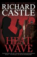 Richard Castle - Nikki Heat Book One - Heat Wave  (Castle) - 9781781166277 - V9781781166277