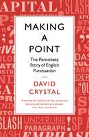 David Crystal - Making a Point: The Pernickety Story of English Punctuation - 9781781253519 - V9781781253519