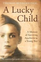 Thomas Buergenthal - A Lucky Child: A Memoir of Surviving Auschwitz as a Young Boy - 9781781254004 - V9781781254004
