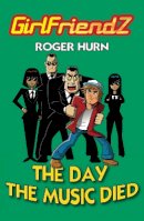 Hurn Roger - The Day the Music Died - 9781781271506 - 9781781271506