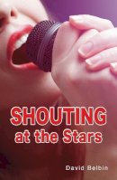 David Belbin - Shouting at the Stars - 9781781271995 - V9781781271995