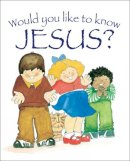 Goldsworthy Eira Reeves - Would You Like to Know Jesus? - 9781781281031 - V9781781281031