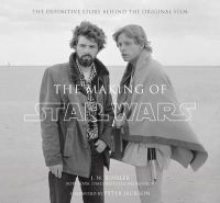 J.W Rinzler - The Making of Star Wars: The Definitive Story Behind the Original Film - 9781781311905 - V9781781311905