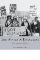 Tara Martin López - The Winter of Discontent: Myth, Memory, and History (Studies in Labour History Lup) - 9781781380291 - V9781781380291