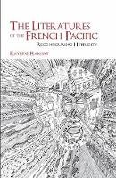 Raylene Ramsay - The Literatures of the French Pacific: Reconfiguring Hybridity (Contemporary French and Francophone Cultures) - 9781781380376 - V9781781380376