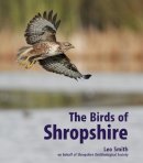 Leo Smith - The Birds of Shropshire (Society for the Study of Nineteenth Century Ireland) - 9781781382592 - V9781781382592