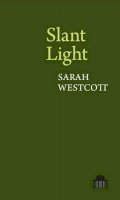 Sarah Westcott - Slant Light (Pavilion Poetry LUP) - 9781781382929 - V9781781382929