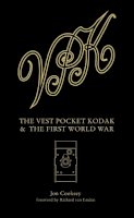 J Cooksey - Vest Pocket Kodak & The First World War, The - 9781781452790 - V9781781452790