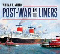 William H. Miller - Post-war on the Liners: 1944-1977 - 9781781553596 - V9781781553596