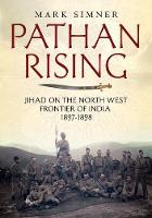 Mark Simner - Pathan Rising: Jihad on the North West Frontier of India 1897-1898 - 9781781555408 - V9781781555408