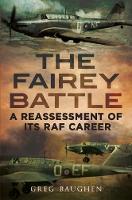 Greg Baughen - Fairey Battle: A Reassessment of its RAF Career - 9781781555859 - V9781781555859