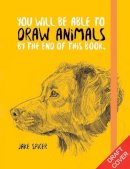 Jake Spicer - You Will Be Able to Draw Animals by the End of This Book - 9781781578674 - 9781781578674